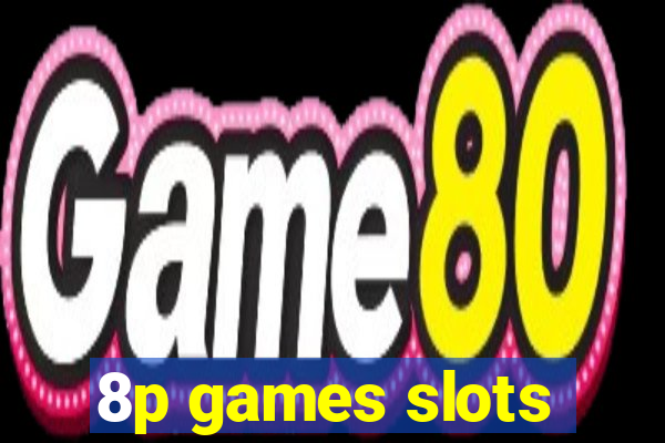 8p games slots